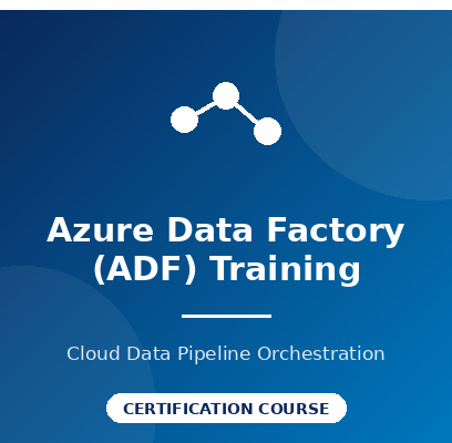 Azure Data Factory (ADF) Training Certification Course